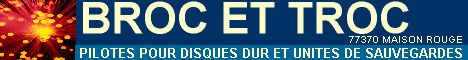 BROC ET TROC, PILOTES POUR DISQUES DUR ET UNITES DE SAUVEGARDES