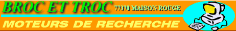 broc et troc, moteurs de recherche
